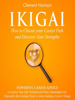 cover image of Ikigai, How to Choose your Career Path and Discover Your Strengths